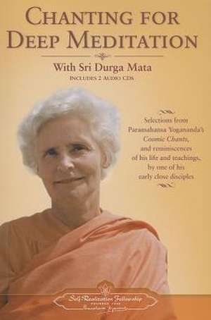 Chanting for Deep Meditation [With 2 CDs] de Sri Durga Mata