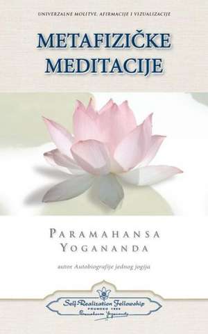 Metaphysical Meditations (Croatian) de Paramahansa Yogananda