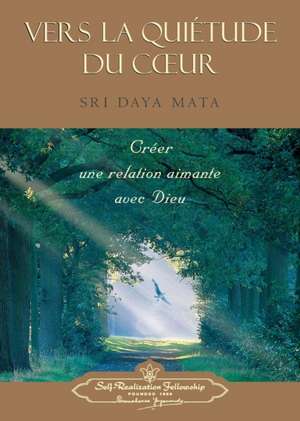 Enter the Quiet Heart (French) de Daya Mata