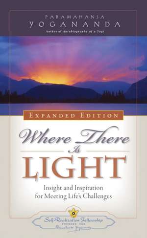 Where There Is Light de Paramahansa Yogananda