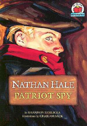 Nathan Hale: Patriot Spy de Shannon Zemlicka