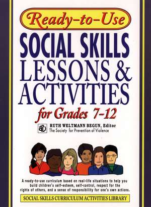 Ready–To–Use Social Skills Lessons & Activities For Grades 7–12 de RW Begun