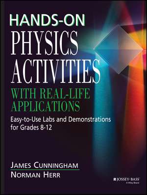 Hands On Physics Activities With Real Life Applica Applications – Easy to Use Labs & Demonstrations for Grades 8–12 de J Cunningham