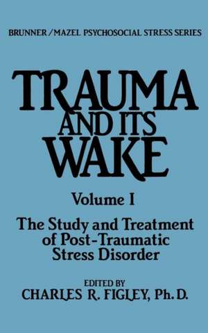 Trauma And Its Wake de Charles R. Figley