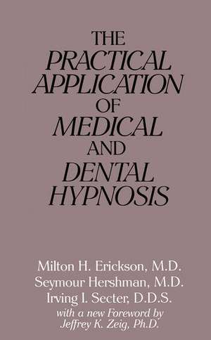 Secter, I: Practical Application of Medical and Dental Hypno de Irving I. Secter