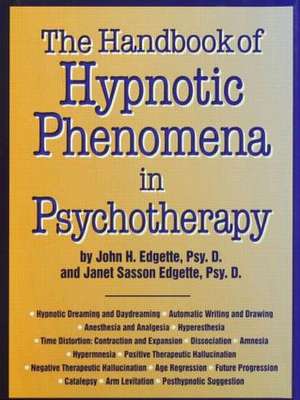 Handbook Of Hypnotic Phenomena In Psychotherapy de John H. Edgette