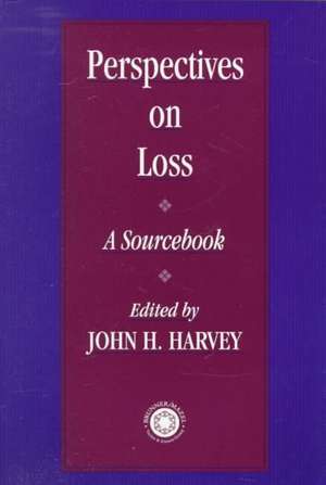 Perspectives On Loss: A Sourcebook de John H. Harvey