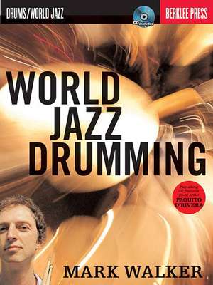 World Jazz Drumming - Book/Online Audio by Mark Walker de Mark Walker