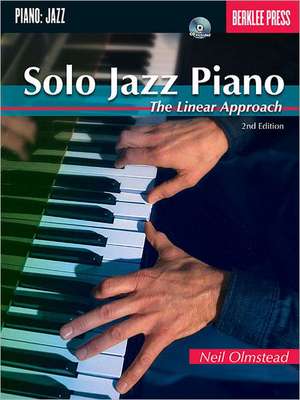 Solo Jazz Piano - 2nd Edition the Linear Approach Book/Online Audio de Neil Olmstead