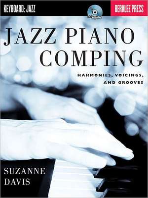 Jazz Piano Comping: Harmonies, Voicings, and Grooves (Bk/Online Audio) de Suzanne Davis