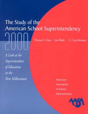 The Study of the American Superintendency, 2000 de Thomas E. Glass