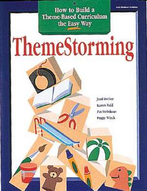 Themestorming: How to Build Your Own Theme-Based Curriculum the Easy Way de Reid Becker