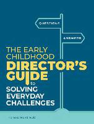 The Early Childhood Director's Guide to Solving Everyday Challenges de Thomasa Bond