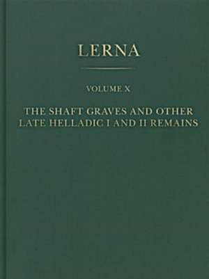 The Shaft Graves and Other Late Helladic I and II Remains de Lindblom