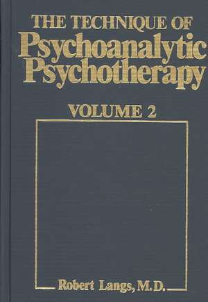 Technique of Psychoanalytic Psychotherapy Vol. II de Robert Langs