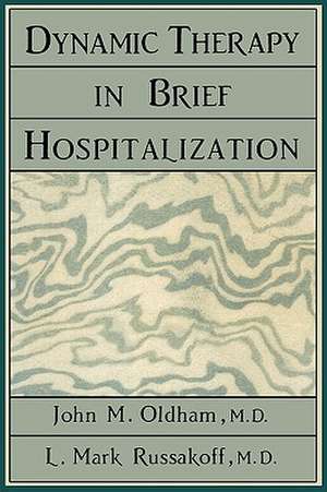 Dynamic Therapy in Brief Hospi de John M. Oldham