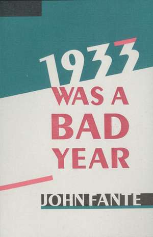 1933 Was A Bad Year de John Fante