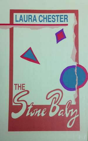 The Stone Baby de Laura Chester