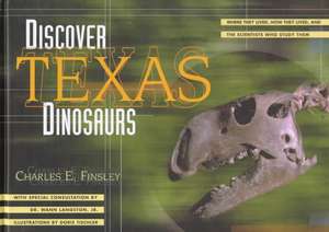 Discover Texas Dinosaurs de Charles E. Finsley