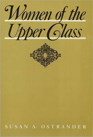 Women of the Upper Class de Susan Ostrander