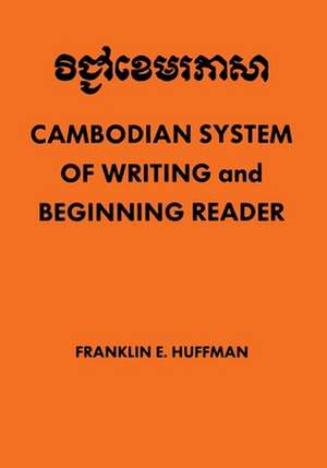 Cambodian System of Writing and Beginning Reader de Franklin E. Huffman