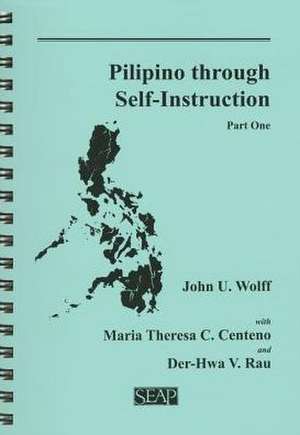 Pilipino through Self–Instruction, Part One de John U. Wolff