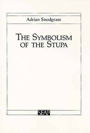 The Symbolism of the Stupa de Adrian Snodgrass