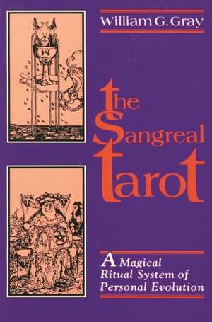 Sangreal Tarot: A Magical Ritual System of Personal Evolution de William G. Gray