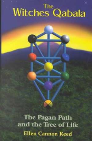 The Witch's Qabalah de Ellen Cannon Reed