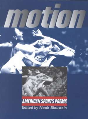 Motion: American Sports Poems de Noah Blaustein