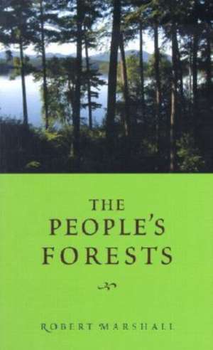 The People's Forests de Robert Marshall