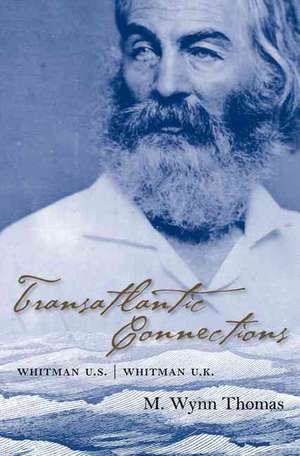 Transatlantic Connections: Whitman U.S., Whitman U.K. de M. Wynn Thomas