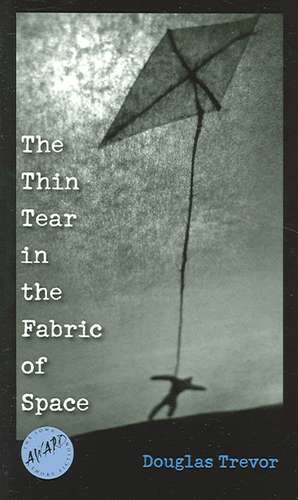 The Thin Tear In The Fabric Of Space de Douglas Trevor