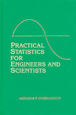 Practical Statistics for Engineers and Scientists de Nicholas P. Cheremisinoff