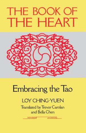 Book of the Heart: Embracing the Tao de Ching-Yuen Loy