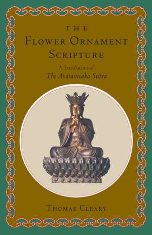 The Flower Ornament Scripture: A Translation of the Avatamsaka Sutra de Thomas F. Cleary