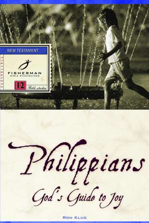 Philippians: God's Guide to Joy de Ron Klug