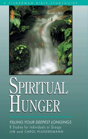 Spiritual Hunger de Jim Plueddemann