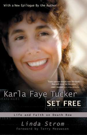 Karla Faye Tucker Set Free de Linda Strom