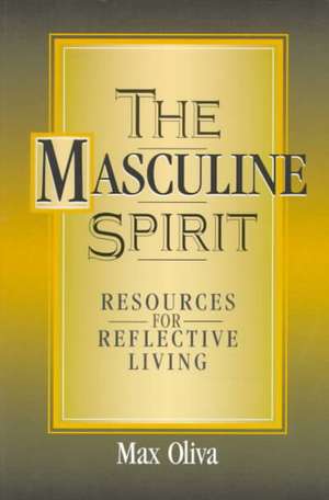 The Masculine Spirit de Max Oliva