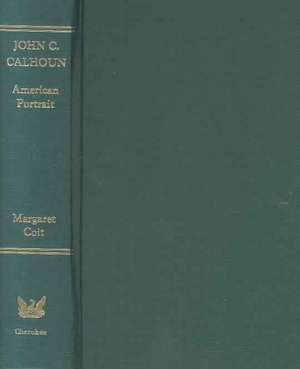 John C. Calhoun: American Portrait de Margaret L. Coit