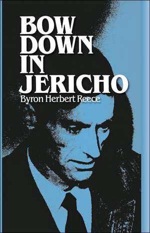 Bow Down in Jericho de Byron Herbert Reece