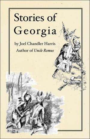 Stories of Georgia de Joel Chandler Harris