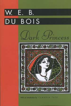 Dark Princess de W. E. B. Du Bois