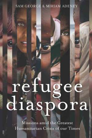 Refugee Diaspora de Miriam Adeney