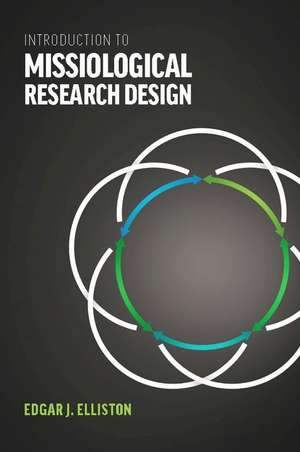 Introduction to Missiological Research Design* de Edgar J. Elliston