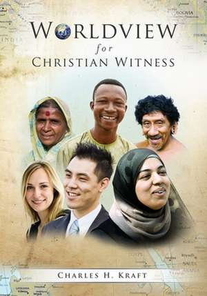 Worldview for Christian Witness de Charles H. Kraft