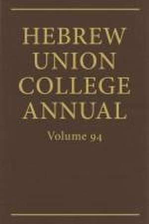 Hebrew Union College Annual Vol. 94 (2023) de Jason Kalman