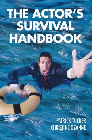 The Actor's Survival Handbook de Patrick Tucker