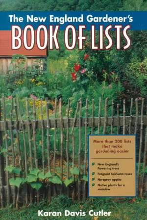 The New England Gardener's Book of Lists de Karan Davis Cutler